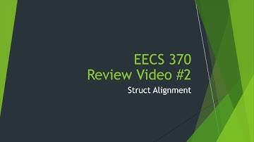 EECS 370 Review #2 - Struct Alignment