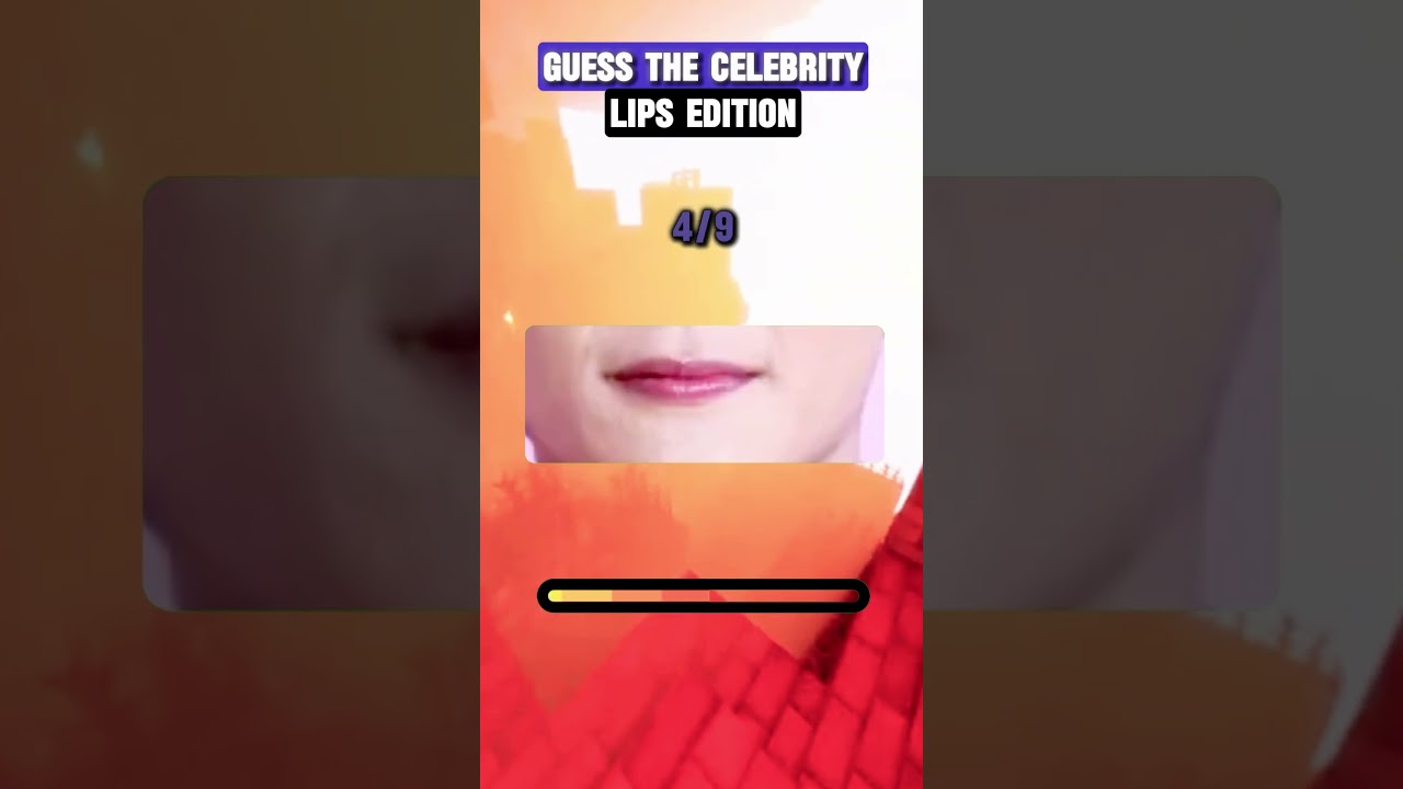 Guess the celebrity by their lips extra hard edition