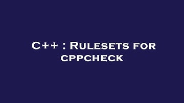 C++ : Rulesets for cppcheck