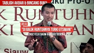 'Behind the Fall of the Ottoman Empire' (2/4) - Ustadz Felix and Ustadz Deden