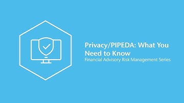 Privacy/PIPEDA: What you need to know