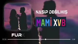 mami xvb - nasip Degilmiş ( Furkan Demir Remix ) Resimi