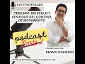 Podcast cerebro, músculos y sentidos en el control de movimiento parte 2