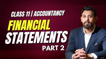 Financial Statements - All Basics in Easiest Way | Accountancy | Part 2 | Class 11