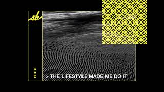 PRTCL - The Lifestyle Made Me Do It