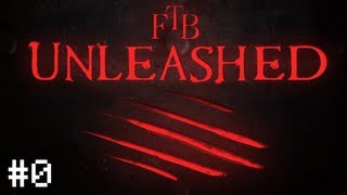 FTB Unleashed: Episode 0 - Let's Unleash the Beast!!