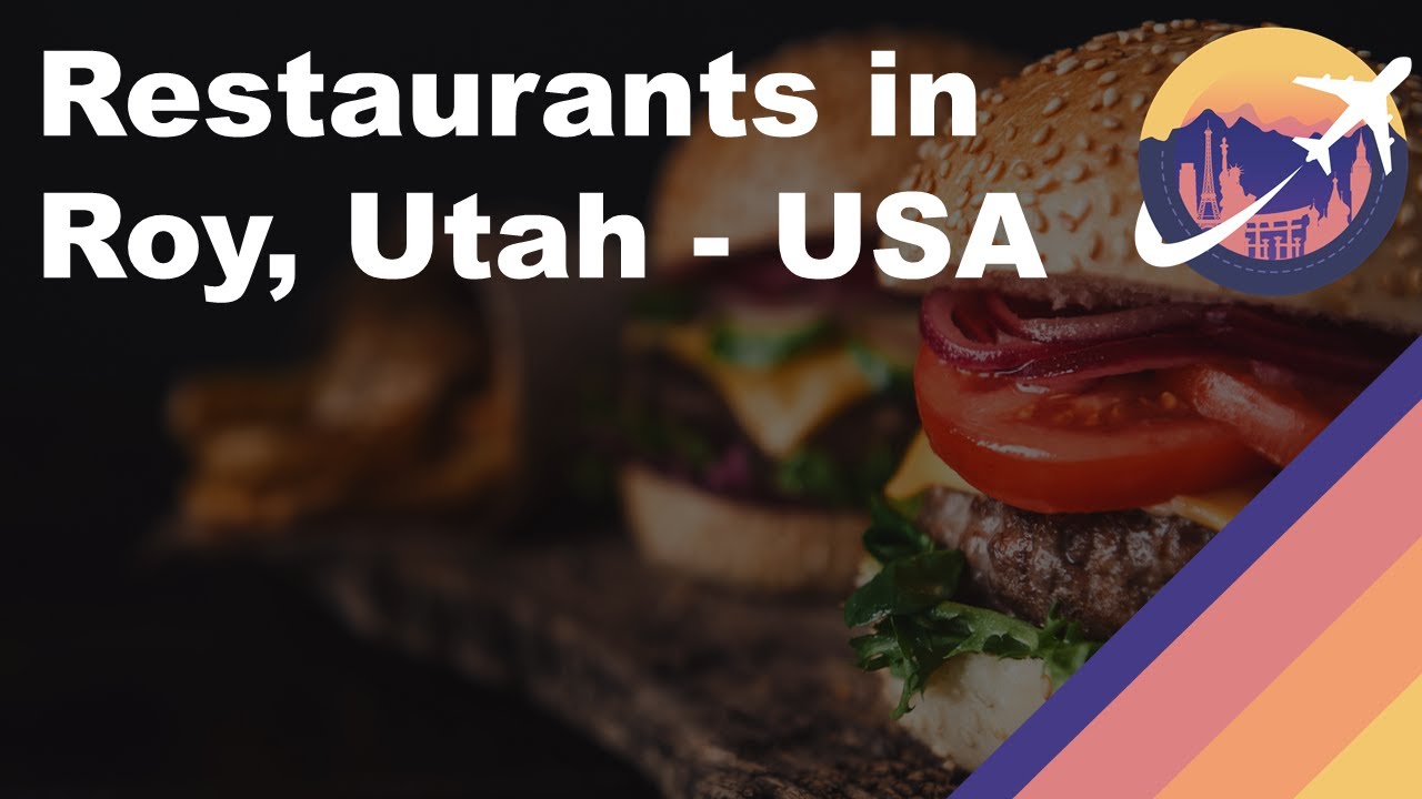 Restaurants in Roy, Utah USA YouTube