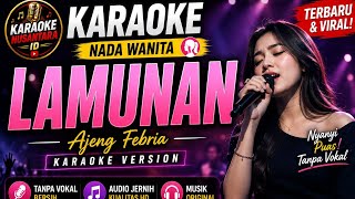 🎤 LAMUNAN - Karaoke Dangdut Koplo Nada Wanita Versi Ajeng Febria | Lirik Berjalan Full HD