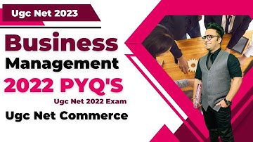 Business Management || Ugc Net 2022 Exam Pyqs || Ugc Net Commerce