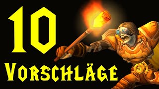 10 Vorschläge Für World Of Warcraft... Schon Wieder