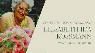 Forever loved and missed Elisabeth Ida Kossmann Funeral