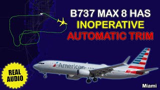 Inoperative automatic trim system. American B737 MAX 8 returned to Miami. Real ATC