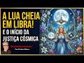 O QUE ESTAVA OCULTO AGORA EMERGE: A LUA CHEIA EM LIBRA E O INÍCIO DA JUSTIÇA CÓSMICA