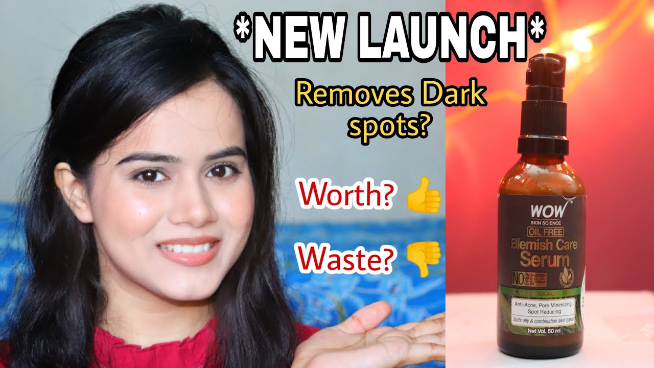 WOW Skin Science Blemish Care Serum Review | NEW LAUNCH | MUST WATCH Before Buying | Sayne Arju
