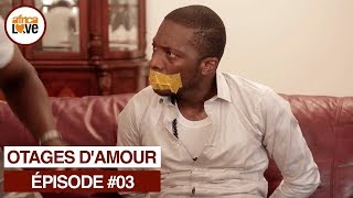 OTAGES D'AMOUR - épisode #03 - Les raisons de l'enlèvement (série africaine, #Cameroun)