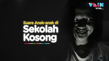 Gedung Sekolah Kosong, Suara Anak-anak & Sosok Hitam Melayang
