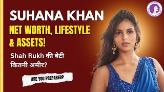 How Rich is Suhana Khan? | Net Worth, Assets & More Wealth