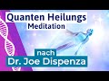  quantenheilung meditation inspiriert von dr joe dispenza  meditation heilung krper deutsch