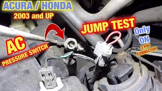 By pass AC pressure Switch on Honda Accord or Acura TSX 2003 to 2007 and up AC pressure switch test