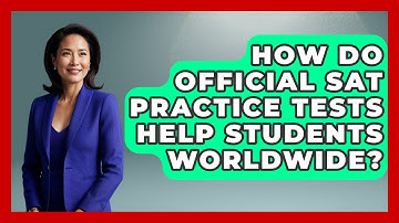 How Do Official SAT Practice Tests Help Students Worldwide? - Junior Year Jumpstart