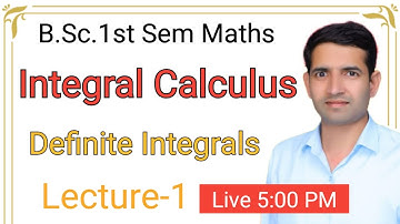L-1 Definite integrals B.Sc.1st sem maths Integral Calculus Jitendra kumar