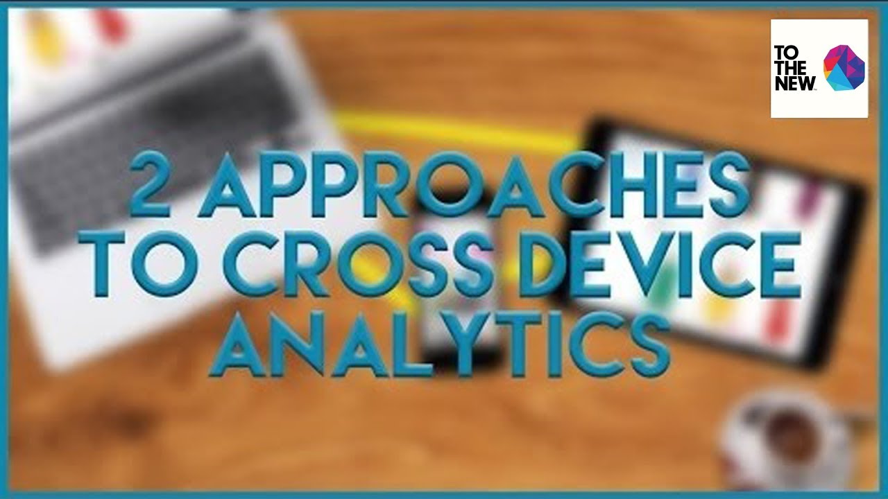 content //com.android.browser.home/ Two approaches to cross device analytics