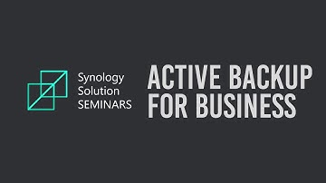 Active Backup for Business Introduction | Synology Webinar