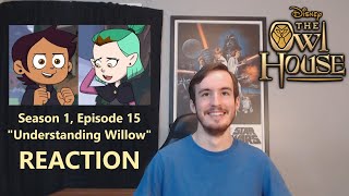 The Owl House | S1:E15 "Understanding Willow" | REACTION