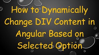 How to Dynamically Change DIV Content in Angular Based on Selected Option