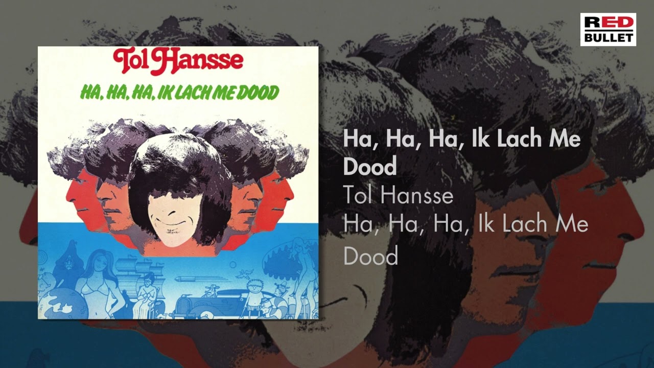 Tol Hansse - Ha, Ha, Ha, Ik Lach Me Dood (Remastered)