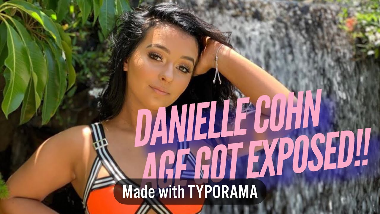 Danielle Cohn age got exposed!!