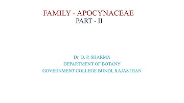 B. Sc. Second Year Botany Paper II, Taxonomy. Title: FAMILY   APOCYNACEAE part II By: Dr. O P Sharma