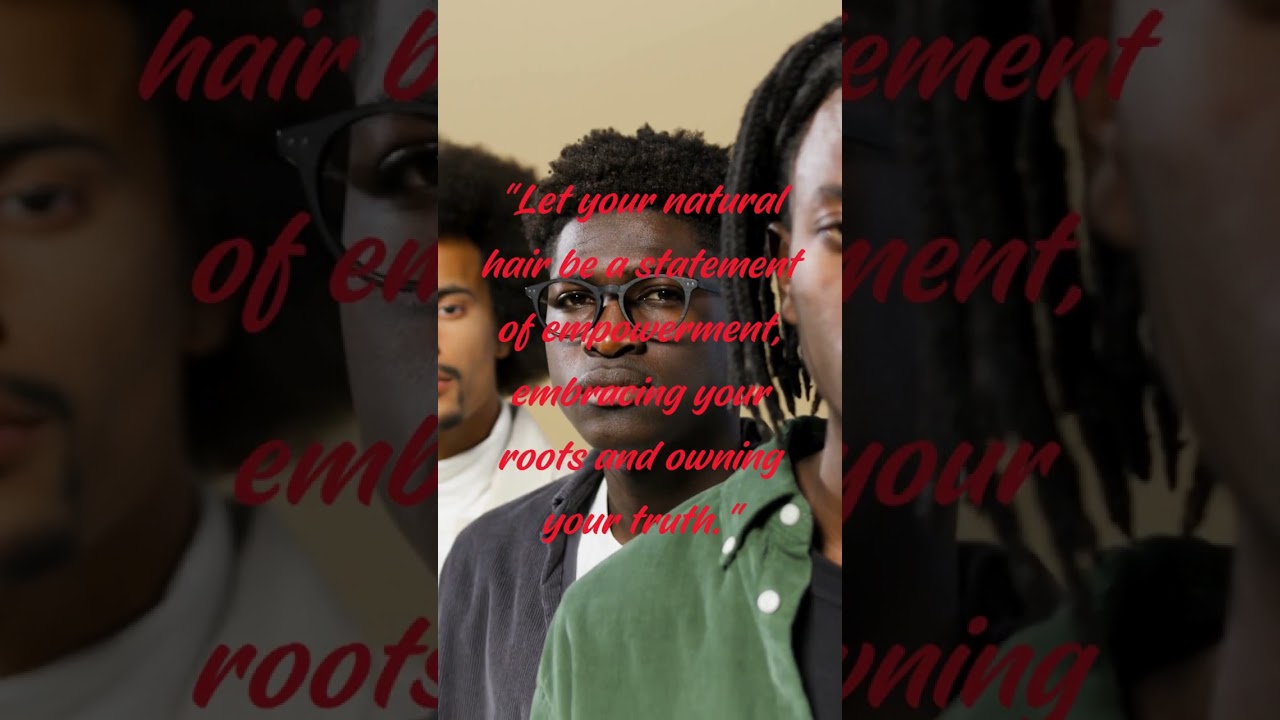 Empowerment Through Natural Hair: Embrace Your Roots