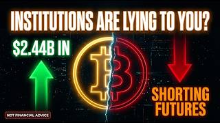 $2.44B Into Bitcoin ETFs – But Institutions Are Shorting Futures at the Same Time. Why?