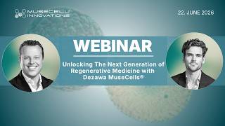 Unlocking the next Generation of Regenerative Medicine with Dezawa MuseCells® | Expert Webinar