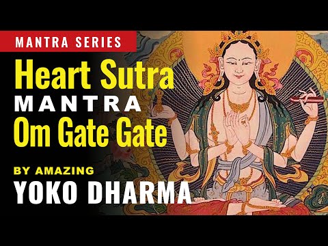 Heart Sutra Mantra Om Gate Gate sung by Yoko Dharma