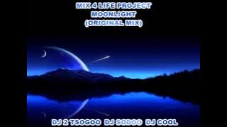 MIX 4 LIFE PROJECT - MOONLIGHT (ORIGINAL MIX)