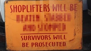 [Youtube thumbnail] Shoplifters will be (pixelated text) survivors will be prosecuted.
