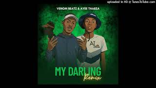 My Darling Remixvenom Beatz U0026 Ayee Thabza