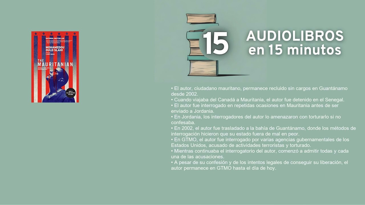 Diario de Guantánamo   por Mohamedou Ould Slahi, editado por Larry Siems Resumen en 15min