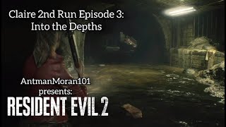 Resident Evil 2 Remake - Claire 2nd Run Episode 3: Into the Depths
