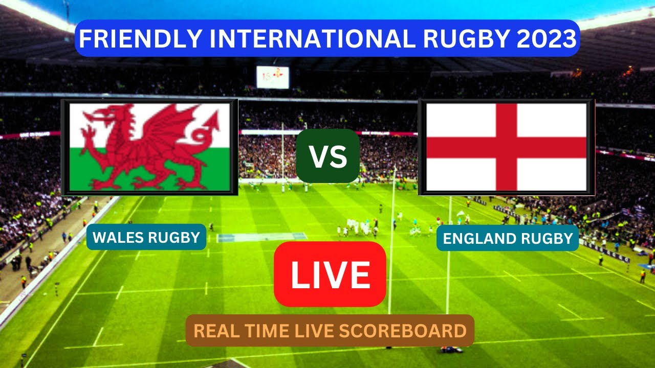 England Vs Wales LIVE Score UPDATE Today Friendly International Rugby Game Aug 05 2023