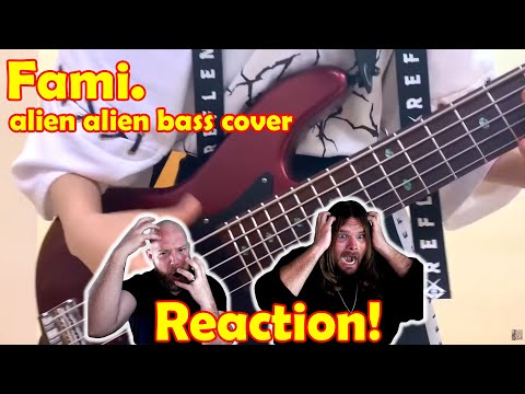 Musicians react to hearing Fami. [alien alien bass cover]!!!!