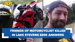 Friends of motorcyclist killed in Lake Stevens seek answers, justice