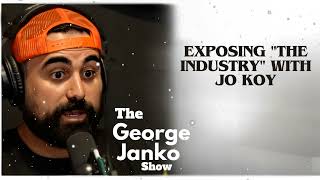 Exposing "The Industry" With Jo Koy  | George Janko| EP.53
