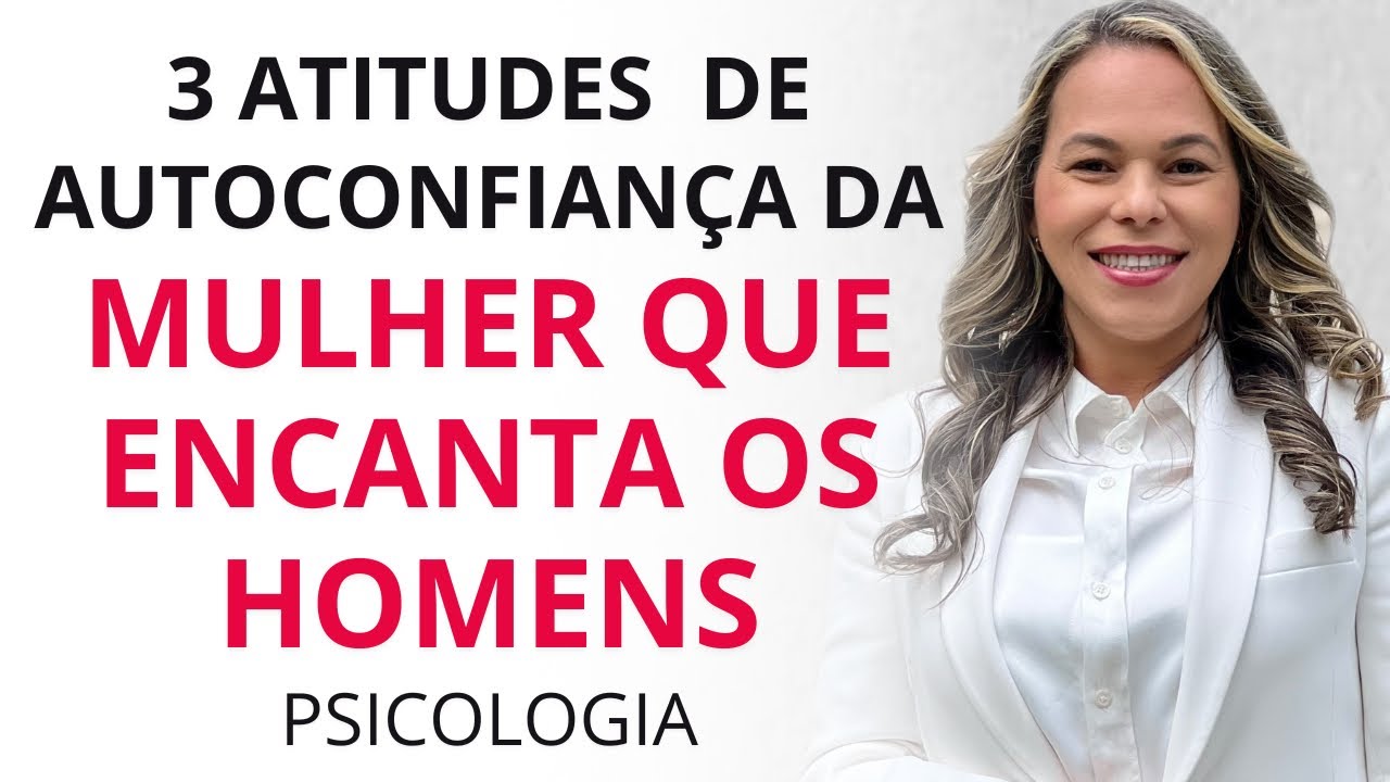 3 Atitudes da MULHER QUE ENCANTA OS HOMENS. Como conquistar um homem de valor ꟾ Marcia Guidini