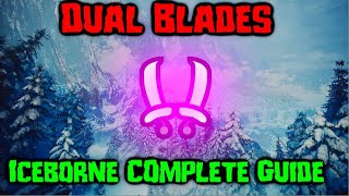 Dual Blades Complete Guide 2020 | Everything You Need To Know | MHW Iceborne screenshot 5