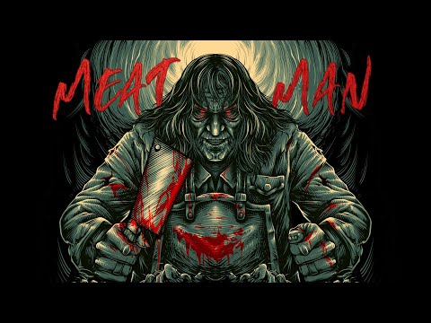 MEAT MAN: The Insane Horror-Comedy 10 Years In The Making!