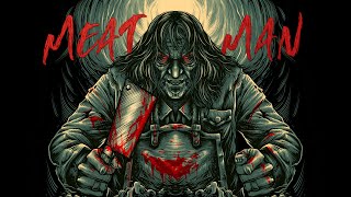 Meat Man The Insane Horror-Comedy 10 Years In The Making