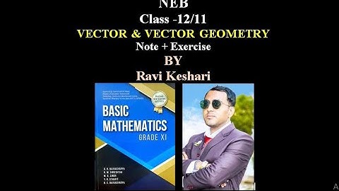 NEB-class 11/12- Vector and vector geometry-note+ exercise.